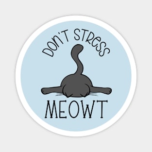 Don't Stress Meowt Magnet